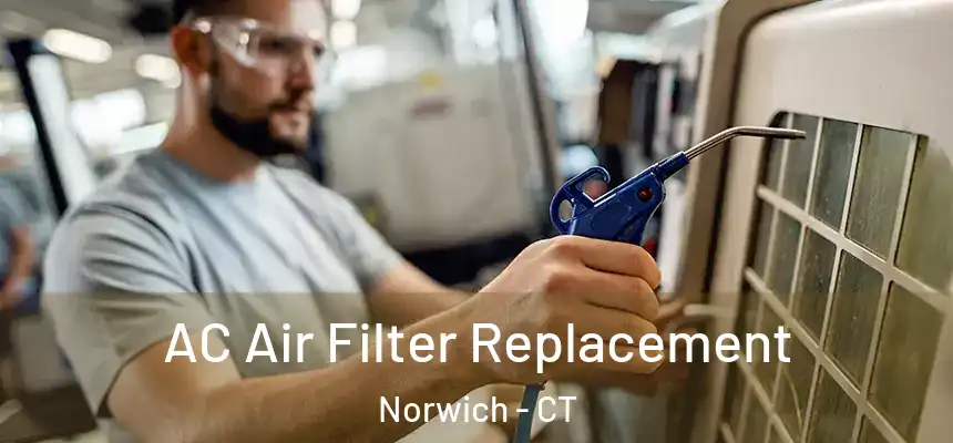  AC Air Filter Replacement Norwich - CT