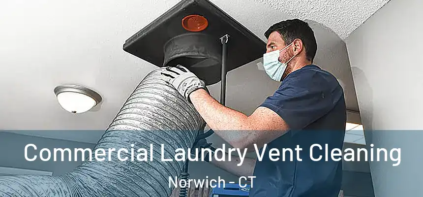 Commercial Laundry Vent Cleaning Norwich - CT
