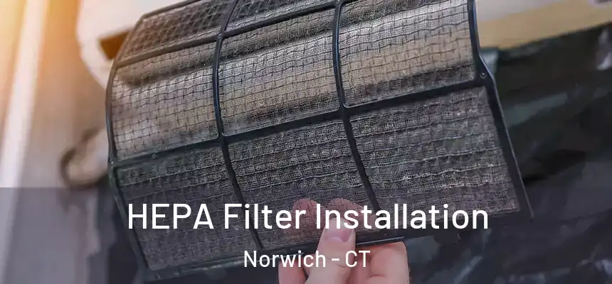  HEPA Filter Installation Norwich - CT