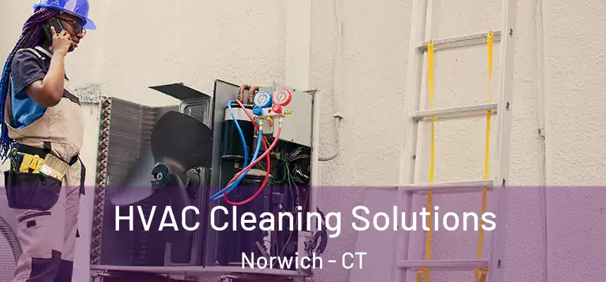  HVAC Cleaning Solutions Norwich - CT