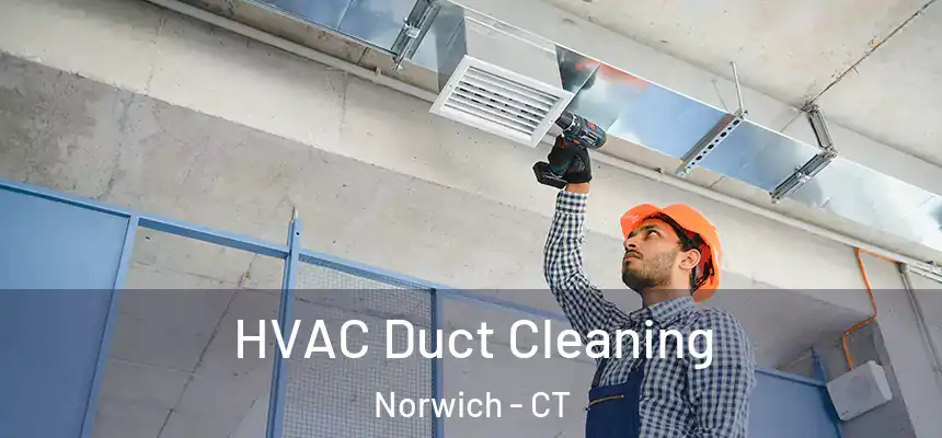 HVAC Duct Cleaning Norwich - CT