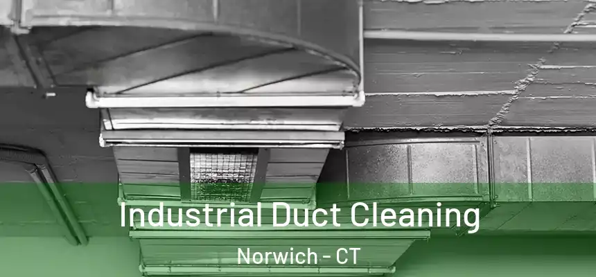  Industrial Duct Cleaning Norwich - CT