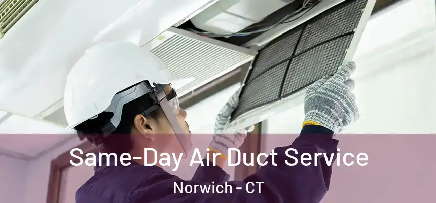  Same-Day Air Duct Service Norwich - CT